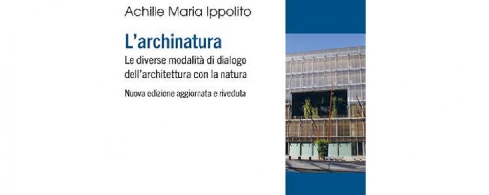 Archinatura. Le diverse modalità di dialogo dell’architettura con la natura