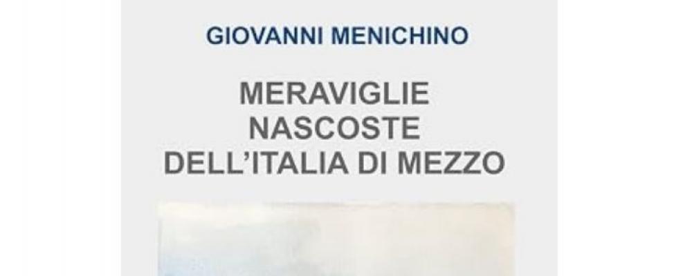 Meraviglie nascoste dell’Italia di mezzo