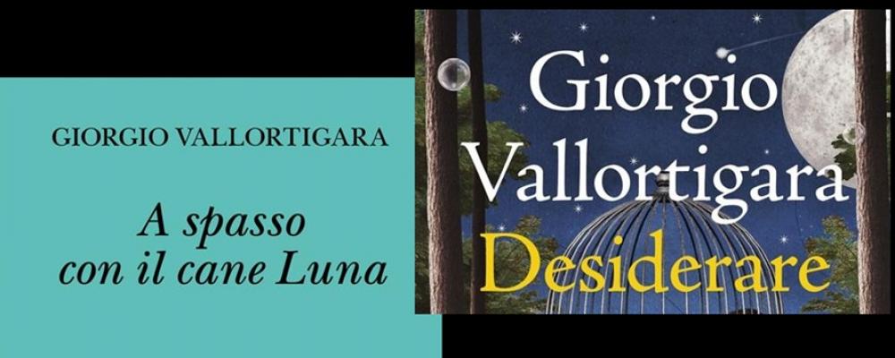 A spasso con il cane Luna (Adelphi) e Desiderare (Marsilio)